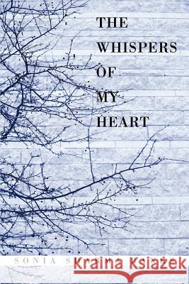 The Whispers Of My Heart Sonia Sharma Banks 9780595466122
