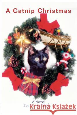 A Catnip Christmas Terry Miles 9780595467327