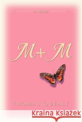 M + M Thomas Quealy 9780595467884 iUniverse
