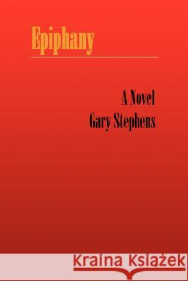 Epiphany Gary Stephens 9780595468003