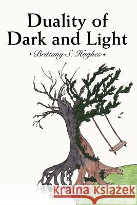 Duality of Dark and Light Brittany S. Hughes 9780595468454