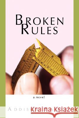 Broken Rules Addison Paisley 9780595469864