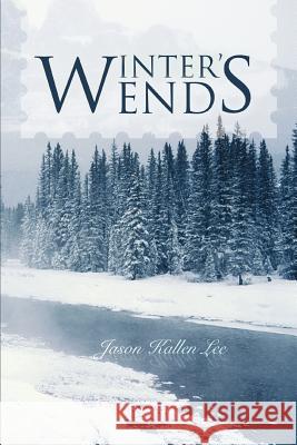 Winter's End Jason Kallen Lee 9780595470389 iUniverse