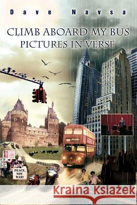 Climb Aboard My Bus: Pictures in Verse Navsa, Dave 9780595470570