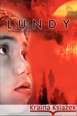 Lundy: Adventures of A Little Boy in Early America Wiesner, Leona Shew 9780595472000 iUniverse