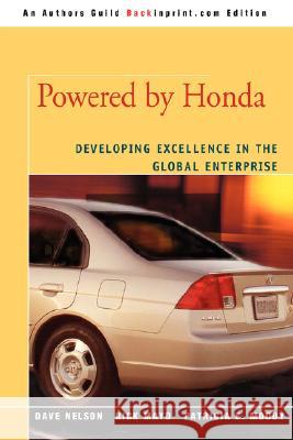 Powered by Honda: Developing Excellence in the Global Enterprise Nelson, R. Dave 9780595472628