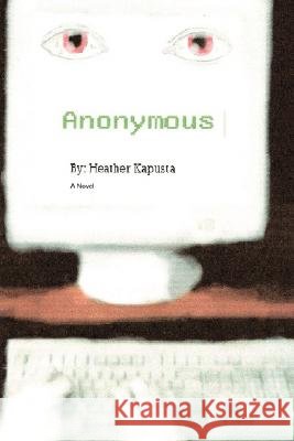 Anonymous Heather Kapusta 9780595473144