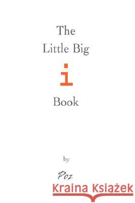 The Little Big i Book Poz 9780595475971 iUniverse