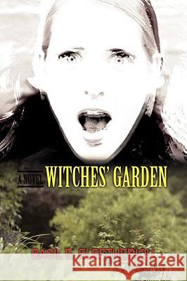 Witches' Garden Basil E. Eleftheriou 9780595476084