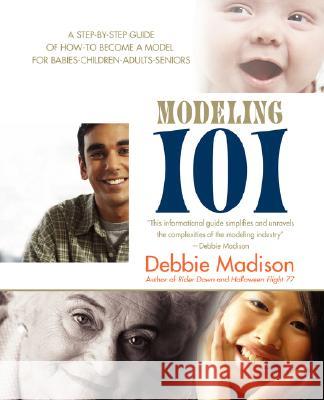 Modeling 101 Debbie Madison 9780595476602