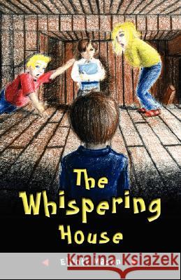 The Whispering House Elliott Mason 9780595477029