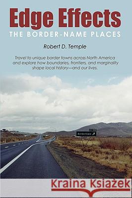Edge Effects: The Border-Name Places Temple, Robert D. 9780595477586 iUniverse.com