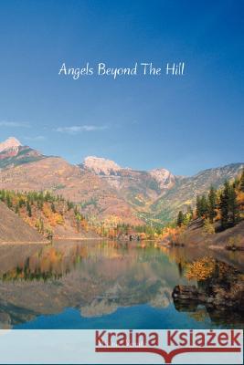 Angels Beyond The Hill Michael Venuto 9780595479818 iUniverse