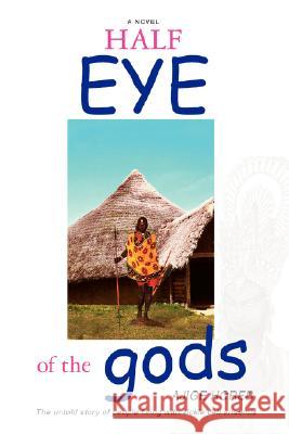 Half Eye of the Gods Ajige Horeb 9780595479962 iUniverse