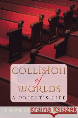 Collision of Worlds Charles R. Colwell 9780595480043
