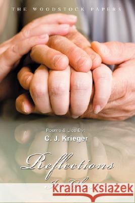 Reflections In Glass: The Woodstock Papers Krieger, C. J. 9780595480364 iUniverse