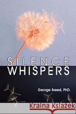 Silence Whispers George Bree 9780595480906