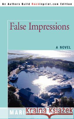 False Impressions Marilyn E. Tyner 9780595482498