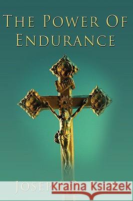 The Power Of Endurance: Take Time to Pray and Endure Esin, Joseph O. 9780595482993