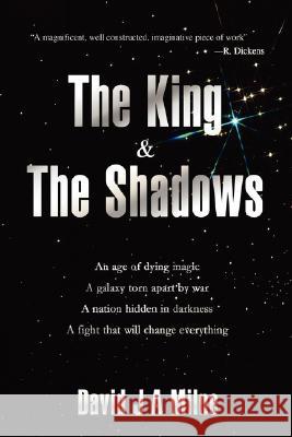 The King and the Shadows David J. a. Milne 9780595484126