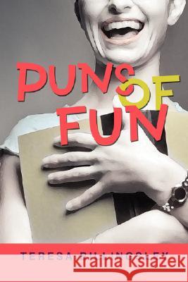 Puns of Fun Teresa Billingsley 9780595484508