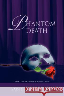 Phantom Death Sadie Montgomery 9780595485680