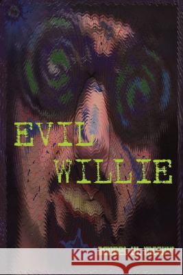 Evil Willie Randel W. McGirr 9780595486922