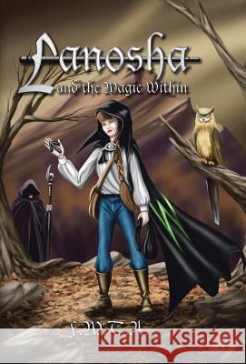 Lanosha and the Magic Within: Book One F. M. T. a. 9780595493128 iUniverse.com