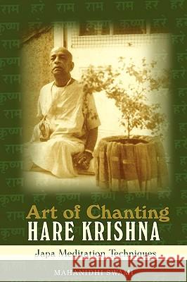 Art of Chanting Hare Krishna: Japa Meditation Techniques Swami, Mahanidhi 9780595493234 GLOBAL AUTHORS PUBLISHERS