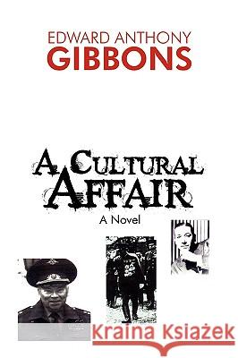 A Cultural Affair Edward Anthony Gibbons 9780595494200 iUniverse.com