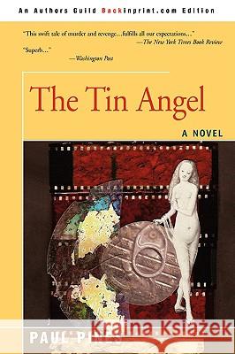 The Tin Angel Paul A. Pines 9780595497140 IUNIVERSE.COM