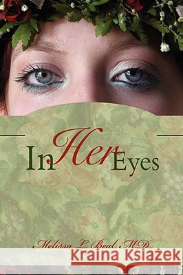 In Her Eyes Melissa L Beal 9780595499786