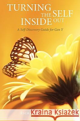 Turning the Self Inside Out: A Self-Discovery Guidebook for Gen Y Longworth, Richard 9780595500192