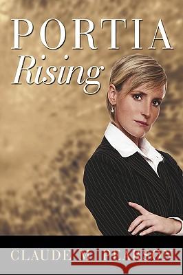 Portia Rising Claude M. Pearson 9780595505036 iUniverse.com