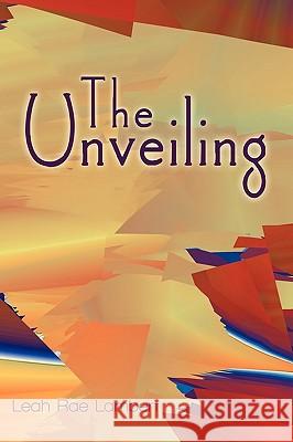 The Unveiling Leah Lambert 9780595505975 iUniverse.com