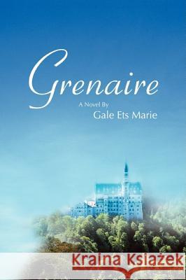 Grenaire Gale Ets Marie 9780595507153 iUniverse
