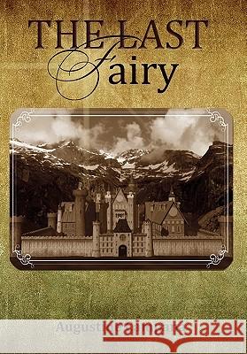 The Last Fairy Augustine Campana 9780595508921