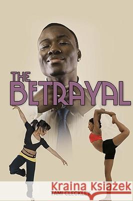 The Betrayal Tami Cleckley 9780595509287