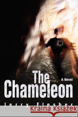 The Chameleon Jerry Flesher 9780595509904 IUNIVERSE.COM