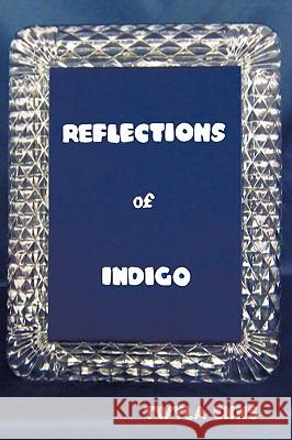 Reflections of Indigo Twyla Enns 9780595511051 GLOBAL AUTHORS PUBLISHERS