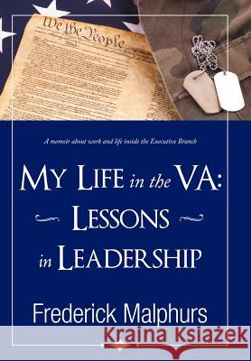 My Life in the Va: Lessons in Leadership Malphurs, Frederick 9780595512584 GLOBAL AUTHORS PUBLISHERS