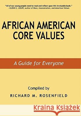 African American Core Values: A Guide for Everyone Rosenfield, Richard 9780595512638 iUniverse.com