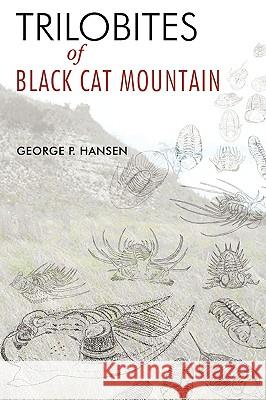 Trilobites of Black Cat Mountain George P. Hansen 9780595513499