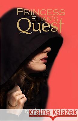 Princess Elian's Quest Michele Amirkhan 9780595514007 iUniverse.com