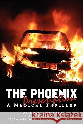 The Phoenix Prescription: A Medical Thriller Page, David William 9780595517770 iUniverse.com