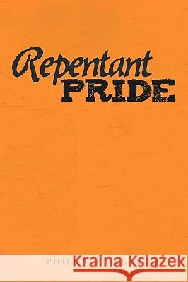 Repentant Pride Phillip Conner 9780595519941