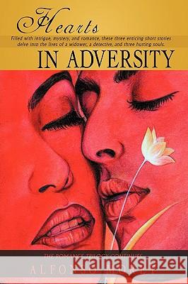 Hearts in Adversity: Trilogy of Love II Moret, Alfonso 9780595520374 iUniverse.com