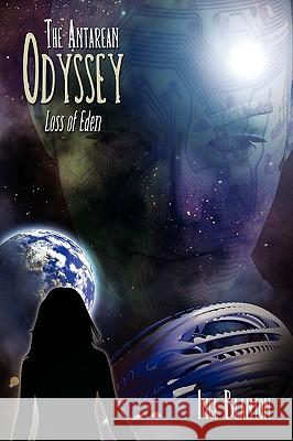 The Antarean Odyssey: Loss of Eden Blanton, Inge 9780595521289 iUniverse.com