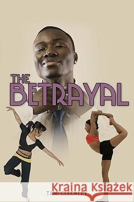 The Betrayal Tami Cleckley 9780595521876