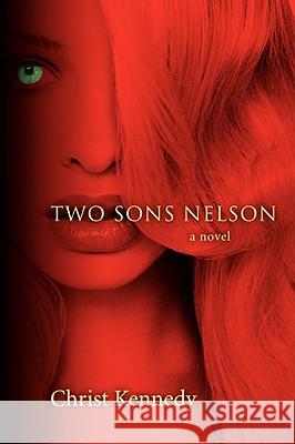 Two Sons Nelson Christ Kennedy 9780595522927